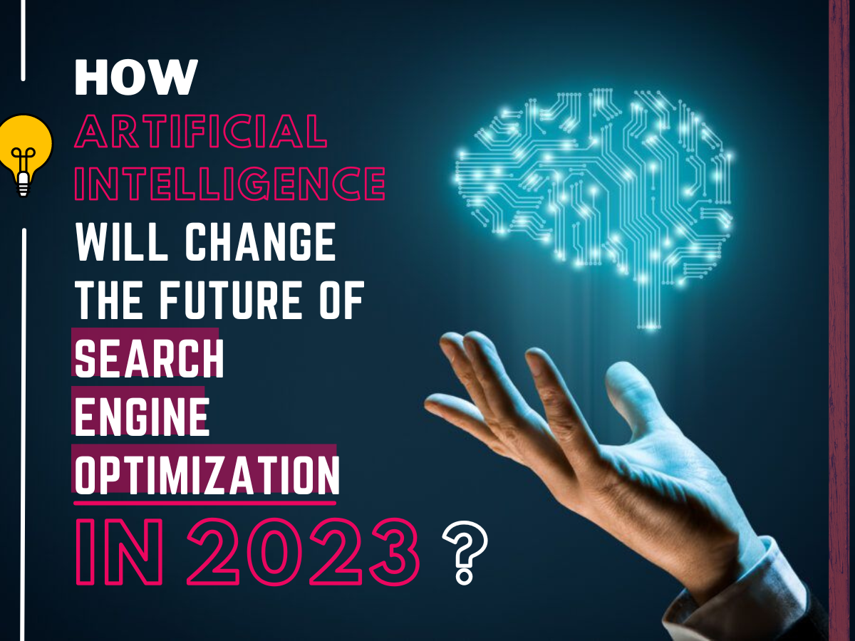 How AI Will Change the Future of Search Engine Optimization in 2023?